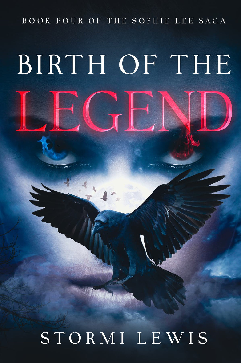 Birth of the Legend: Book Four of the Sophie Lee Saga